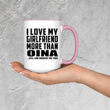 I Love My Girlfriend More Than Oina - 15oz Accent Mug Pink