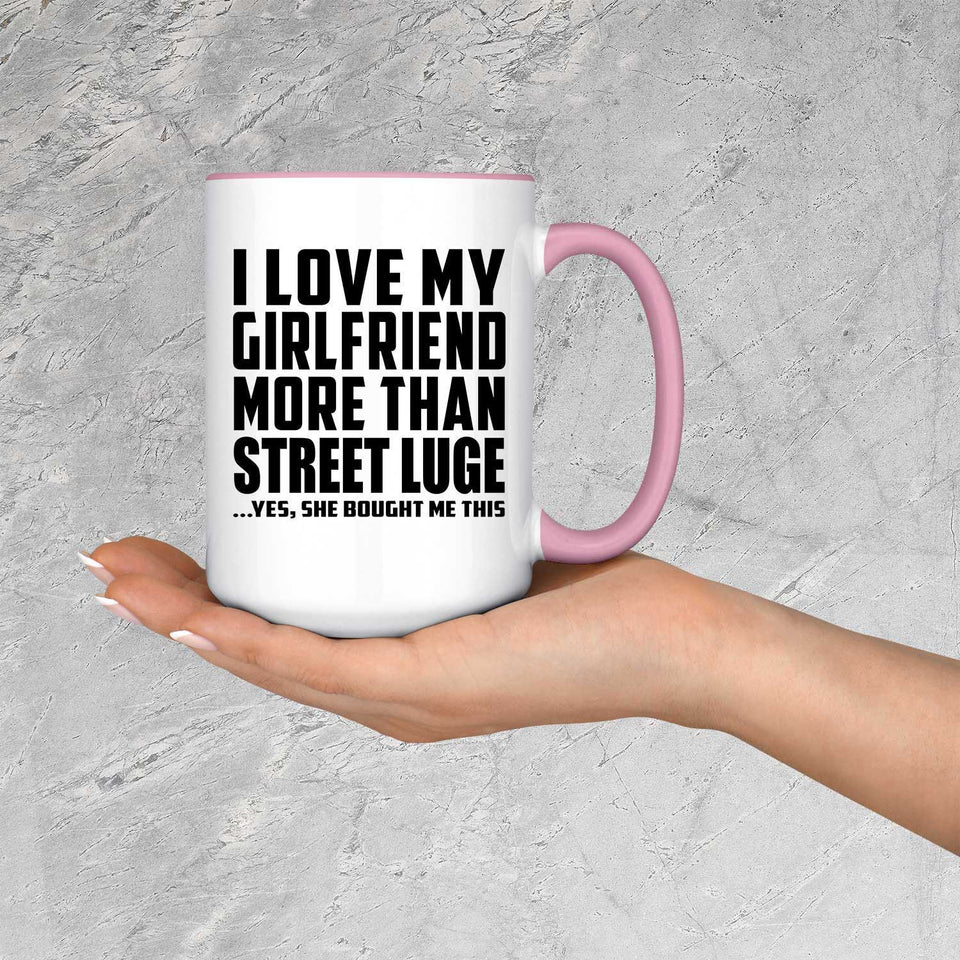 I Love My Girlfriend More Than Street Luge - 15oz Accent Mug Pink