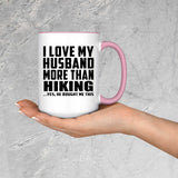 I Love My Husband More Than Hiking - 15oz Accent Mug Pink