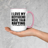 I Love My Boyfriend More Than Rafting - 15oz Accent Mug Pink