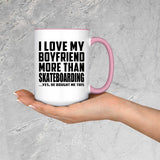 I Love My Boyfriend More Than Skateboarding - 15oz Accent Mug Pink