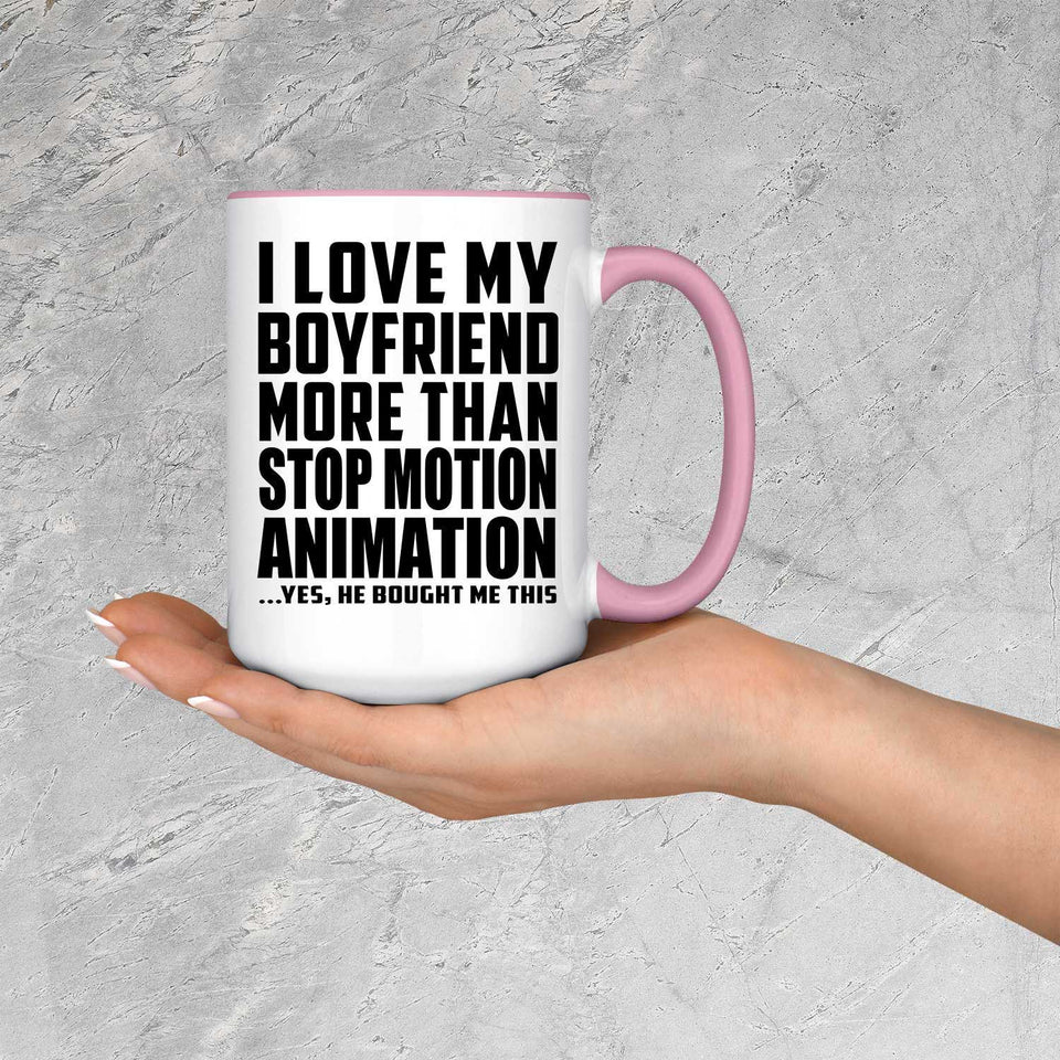 I Love My Boyfriend More Than Stop Motion Animation - 15oz Accent Mug Pink