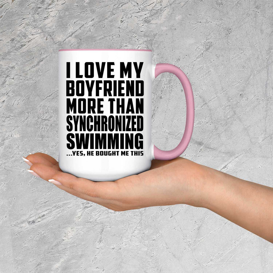 I Love My Boyfriend More Than Synchronized Swimming - 15oz Accent Mug Pink