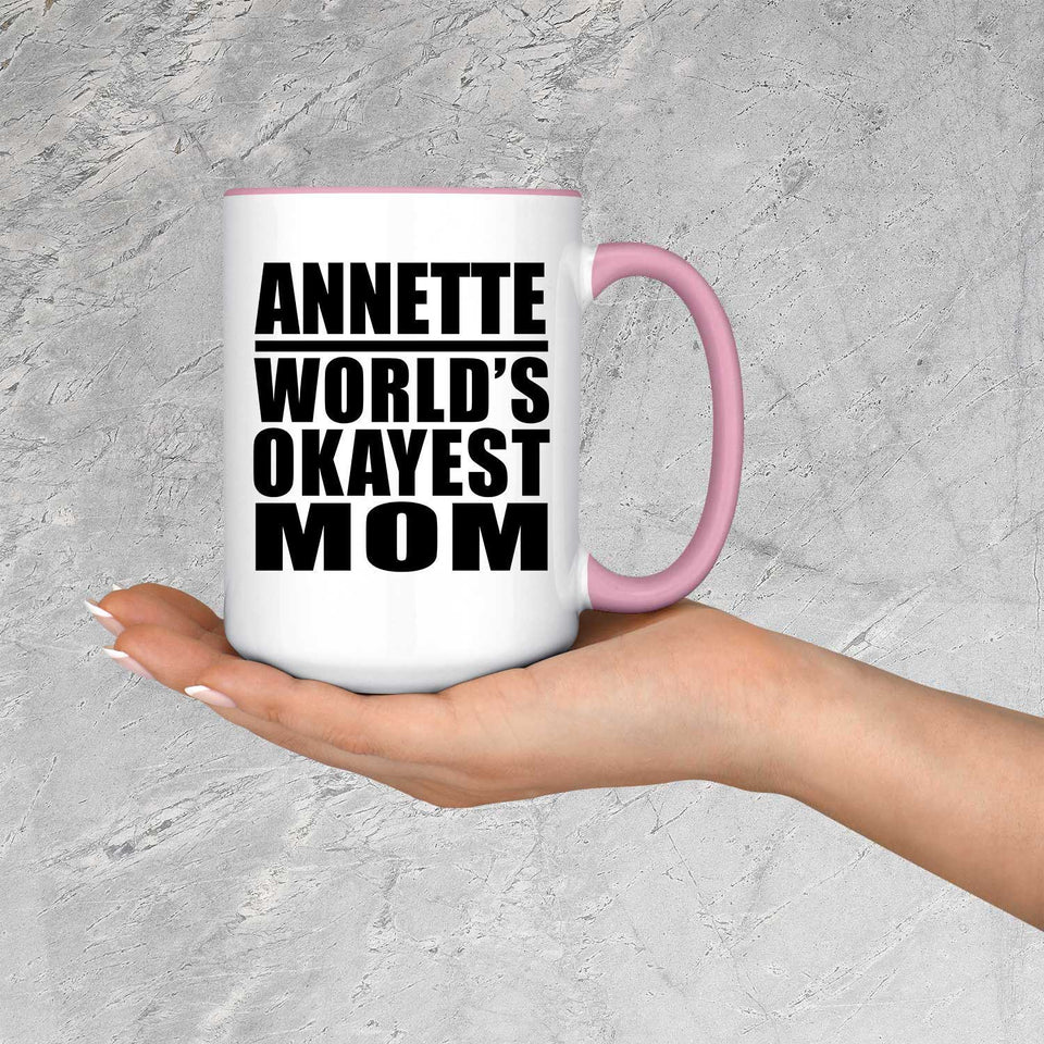 Annette World's Okayest Mom - 15oz Accent Mug Pink