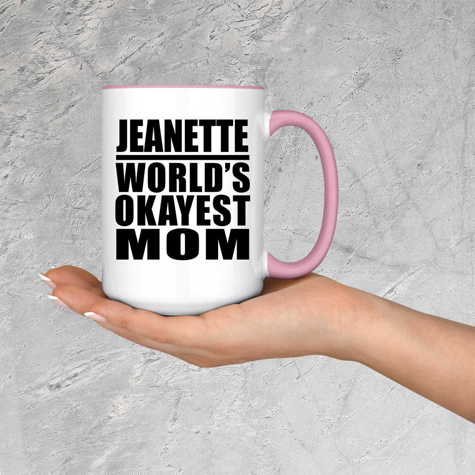 Jeanette World's Okayest Mom - 15oz Accent Mug Pink