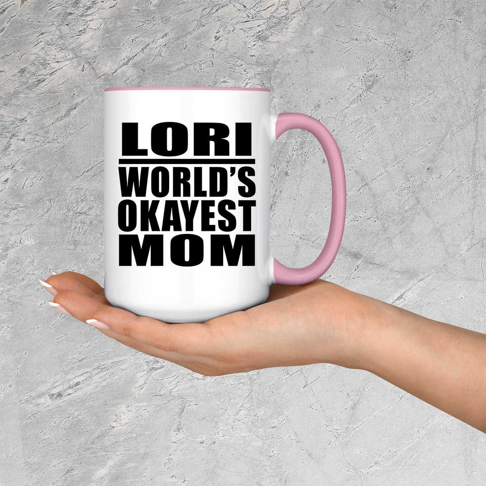 Lori World's Okayest Mom - 15oz Accent Mug Pink