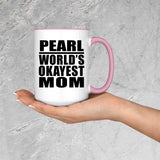 Pearl World's Okayest Mom - 15oz Accent Mug Pink