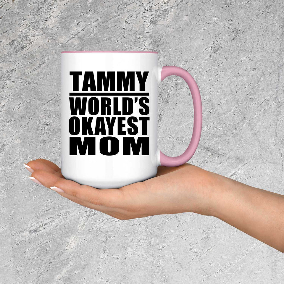 Tammy World's Okayest Mom - 15oz Accent Mug Pink