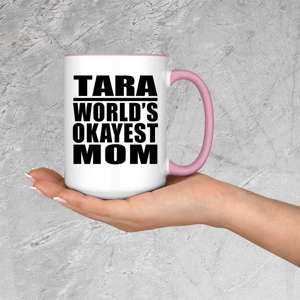 Tara World's Okayest Mom - 15oz Accent Mug Pink