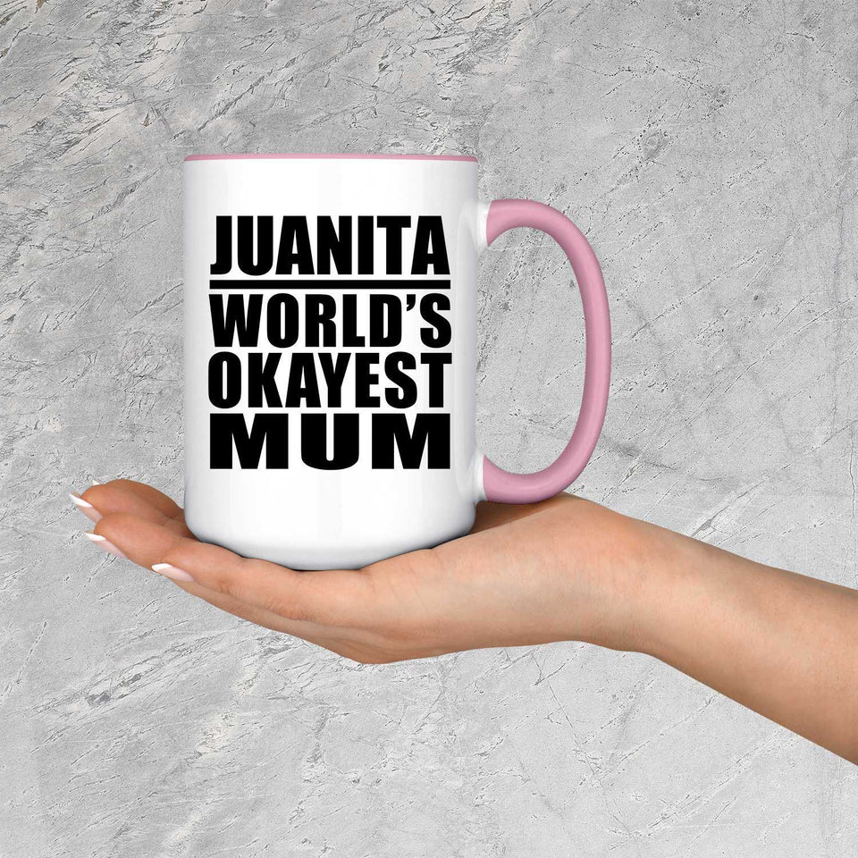 Juanita World's Okayest Mum - 15oz Accent Mug Pink
