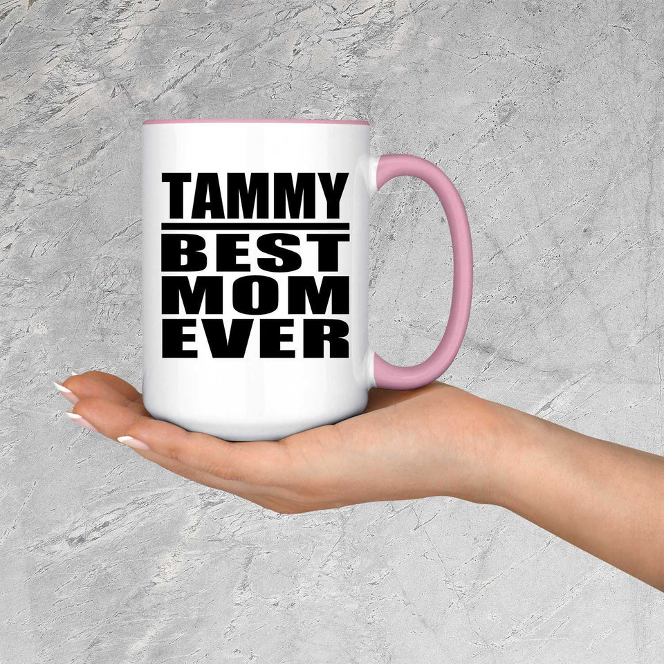 Tammy Best Mom Ever - 15oz Accent Mug Pink