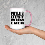 Phyllis Best Mum Ever - 15oz Accent Mug Pink