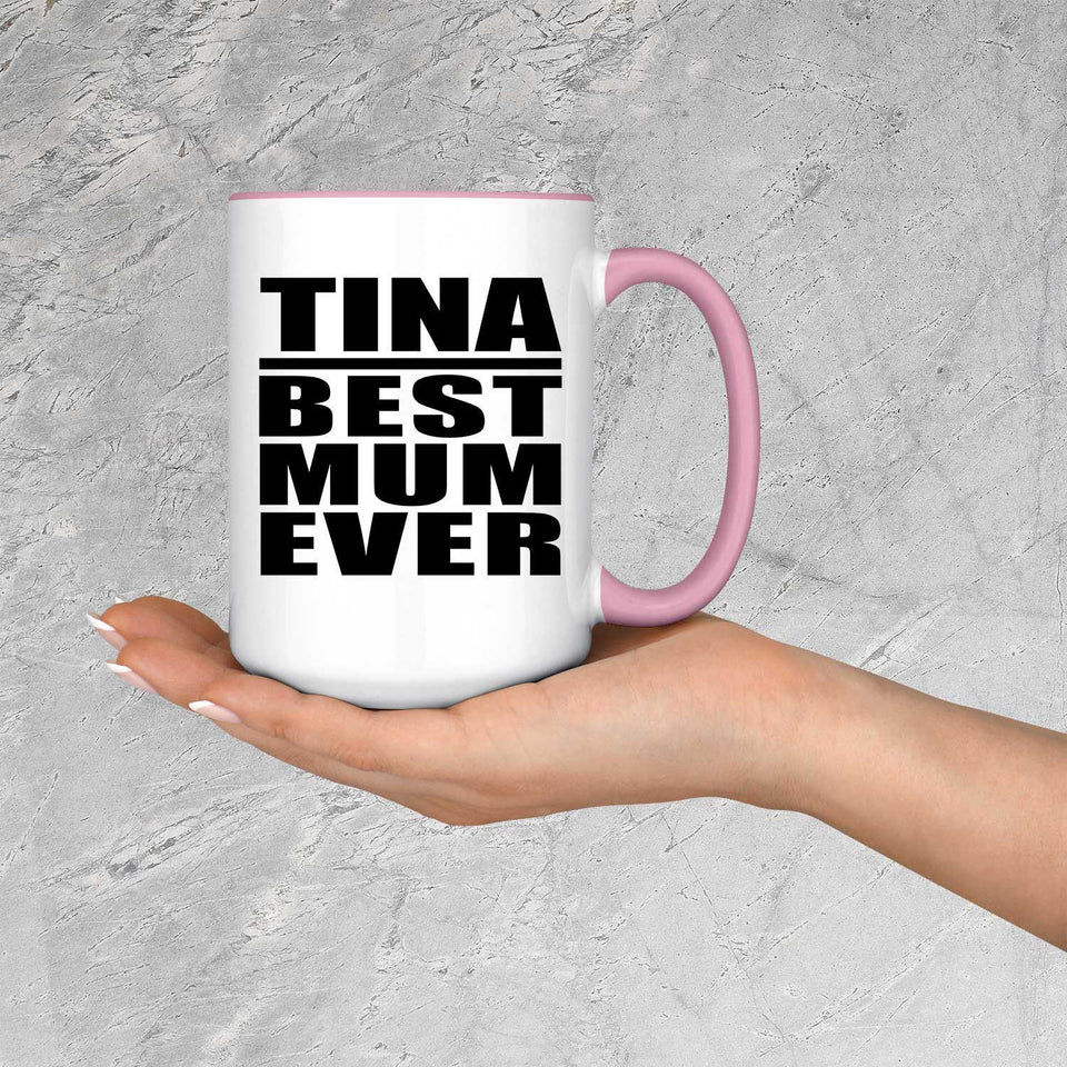 Tina Best Mum Ever - 15oz Accent Mug Pink