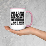 All I Care About Is My Black And Tan Coonhound - 15oz Accent Mug Pink