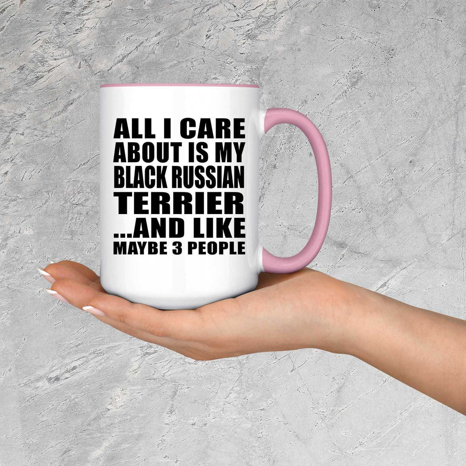 All I Care About Is My Black Russian Terrier - 15oz Accent Mug Pink