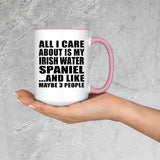 All I Care About Is My Irish Water Spaniel - 15oz Accent Mug Pink