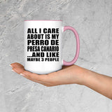 All I Care About Is My Perro De Presa Canario - 15oz Accent Mug Pink