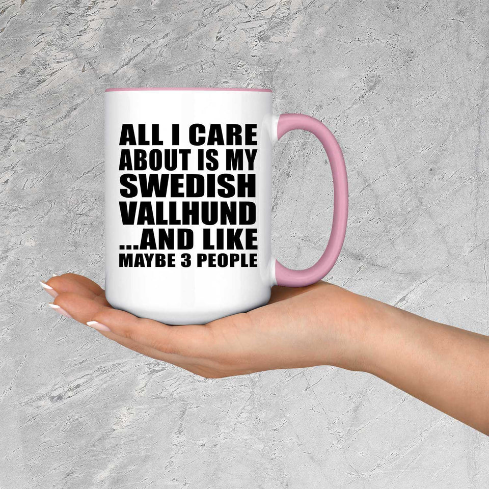 All I Care About Is My Swedish Vallhund - 15oz Accent Mug Pink