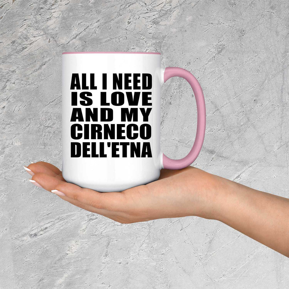 All I Need Is Love And My Cirneco Dell'etna - 15oz Accent Mug Pink