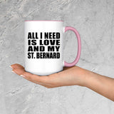 All I Need Is Love And My St. Bernard - 15oz Accent Mug Pink