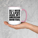 All I Need Is Love And My American Bobtail - 15oz Accent Mug Pink