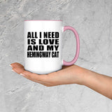 All I Need Is Love And My Hemingway Cat - 15oz Accent Mug Pink