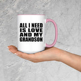 All I Need Is Love And My Grandson - 15oz Accent Mug Pink