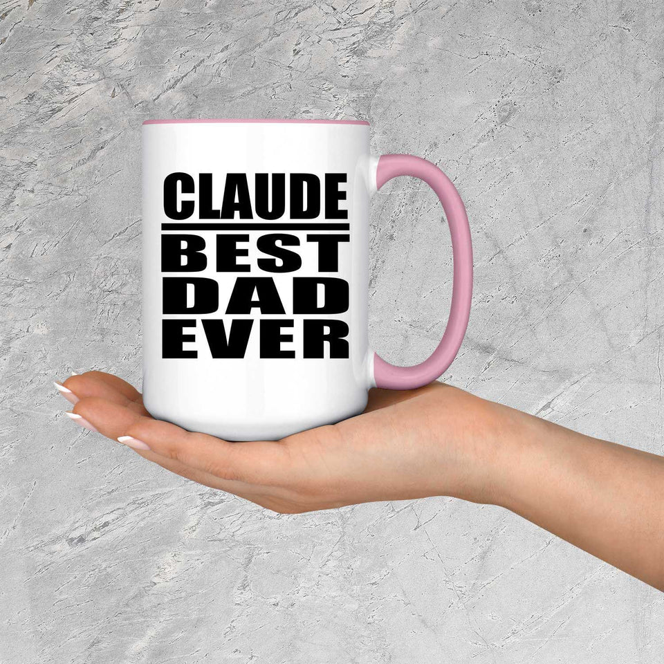 Claude Best Dad Ever - 15oz Accent Mug Pink