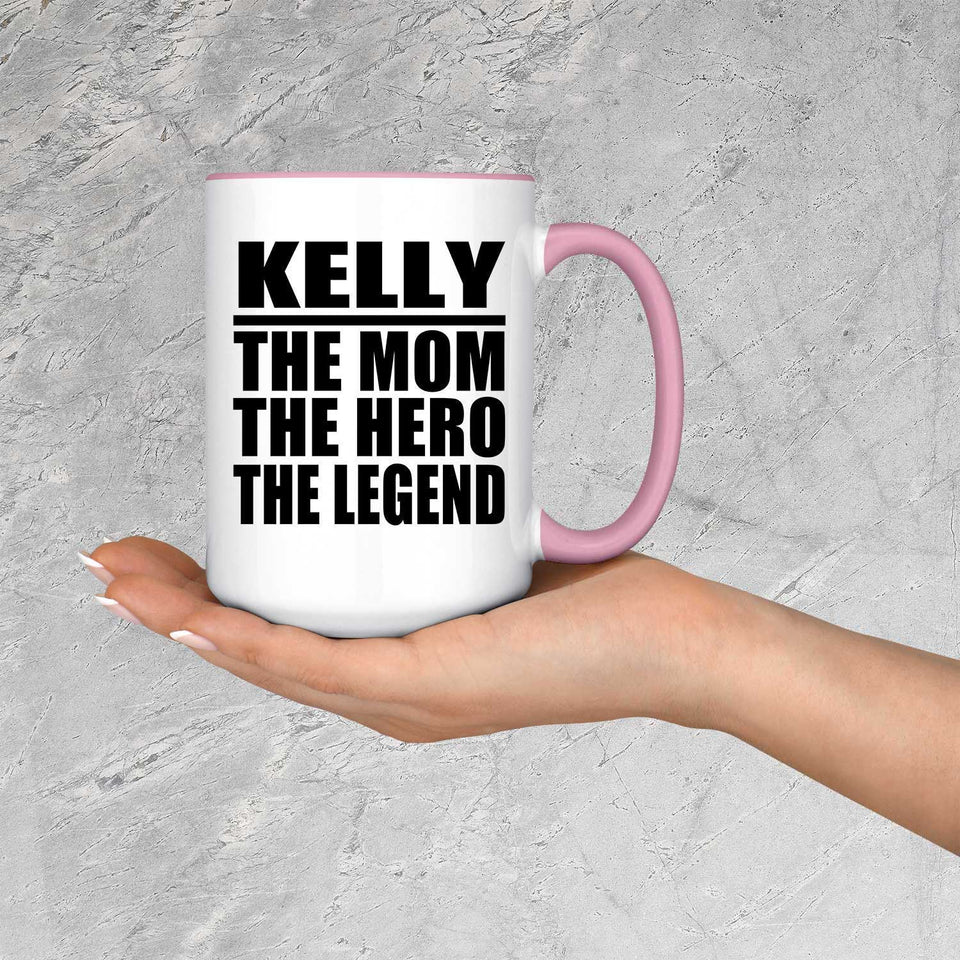 Kelly The Mom The Hero The Legend - 15oz Accent Mug Pink