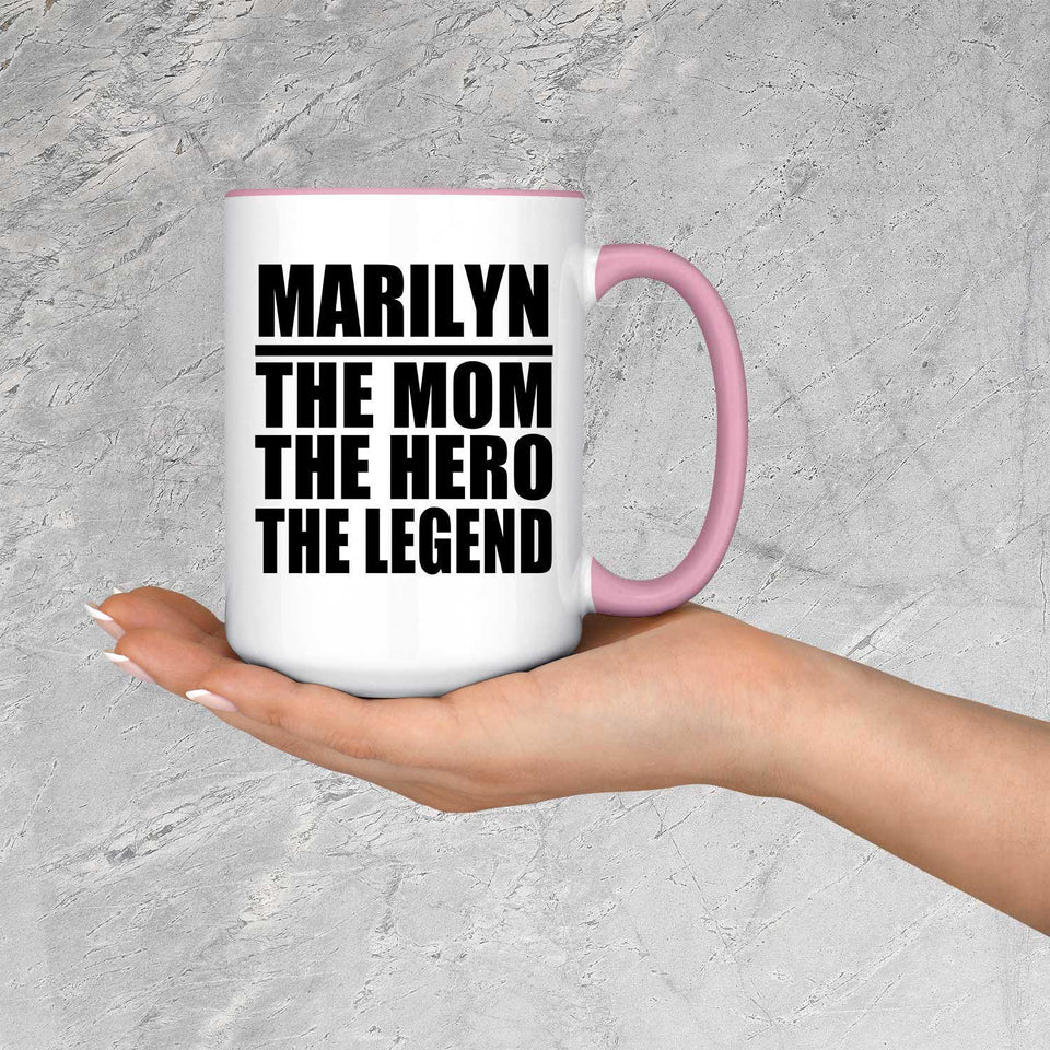 Marilyn The Mom The Hero The Legend - 15oz Accent Mug Pink