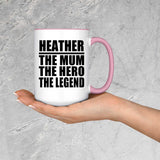 Heather The Mum The Hero The Legend - 15oz Accent Mug Pink