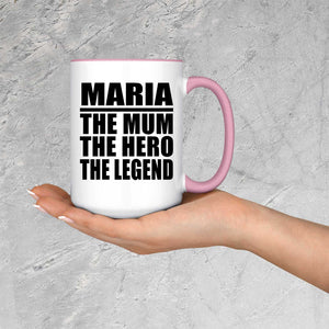 Maria The Mum The Hero The Legend - 15oz Accent Mug Pink