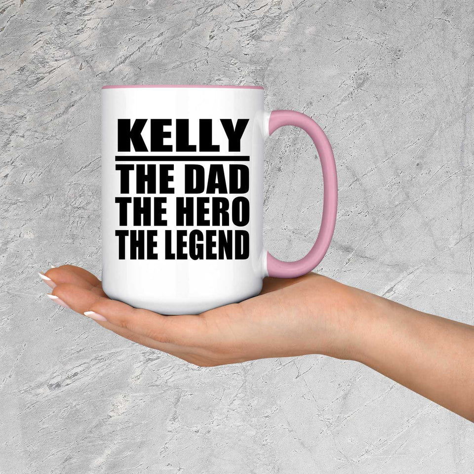 Kelly The Dad The Hero The Legend - 15oz Accent Mug Pink