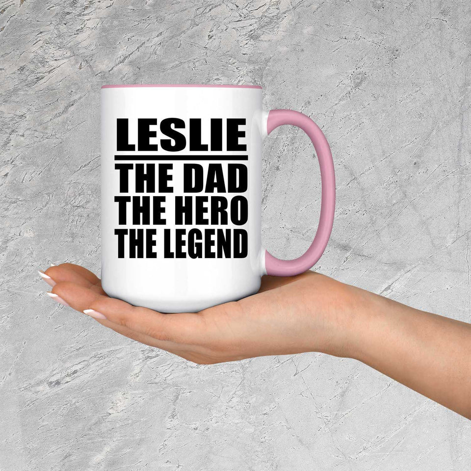 Leslie The Dad The Hero The Legend - 15oz Accent Mug Pink