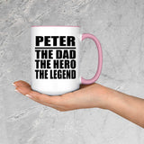 Peter The Dad The Hero The Legend - 15oz Accent Mug Pink