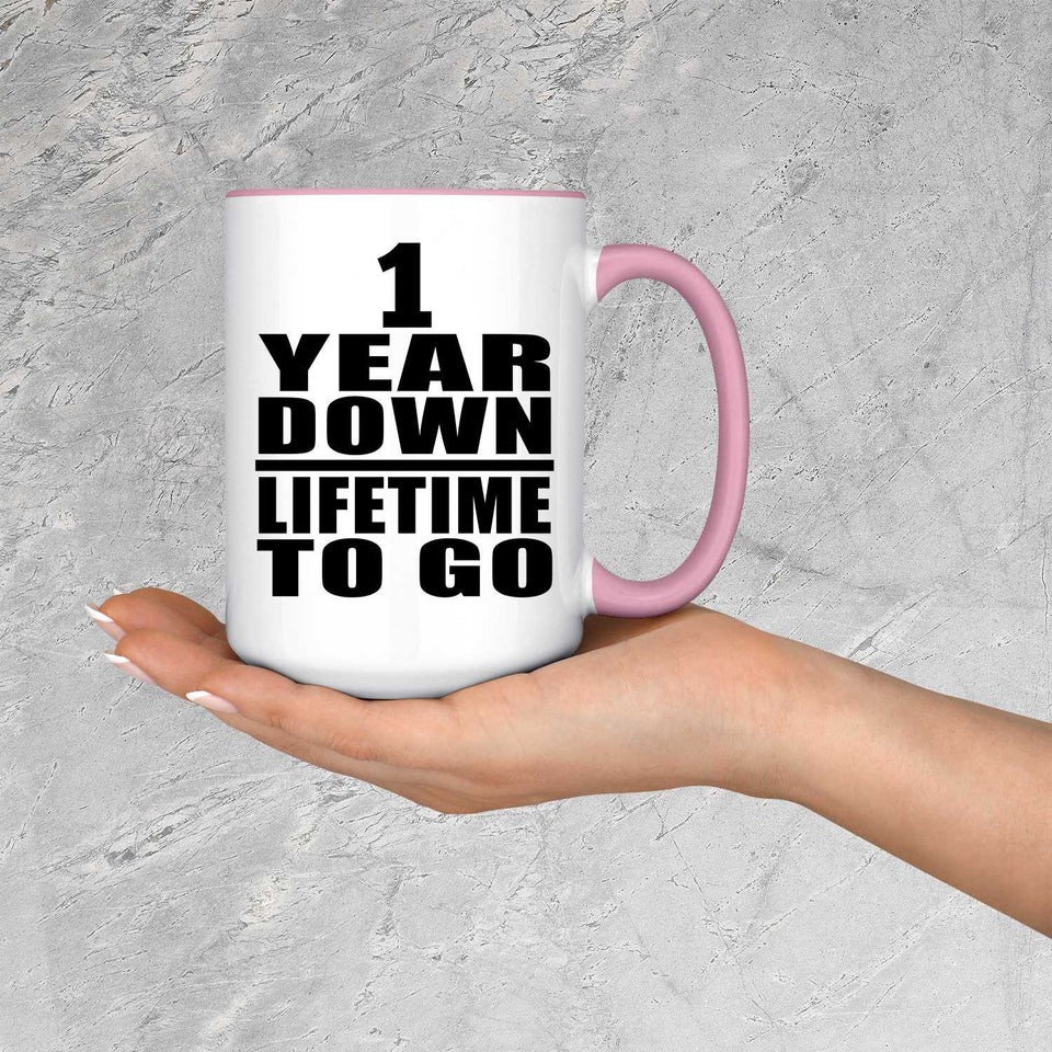 1st Anniversary 1 Year Down Lifetime To Go - 15oz Accent Mug Pink