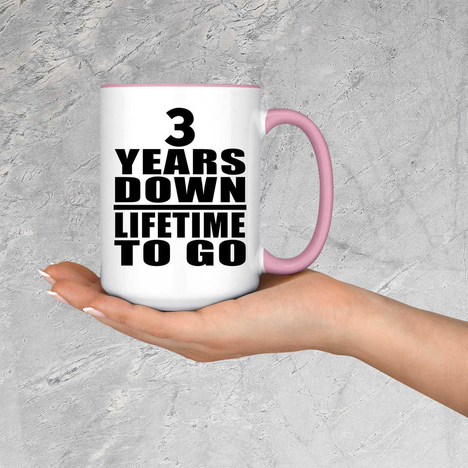 3rd Anniversary 3 Years Down Lifetime To Go - 15oz Accent Mug Pink