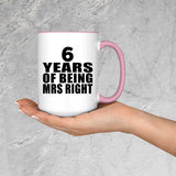 6th Anniversary 6 Years Of Being Mrs Right - 15oz Accent Mug Pink