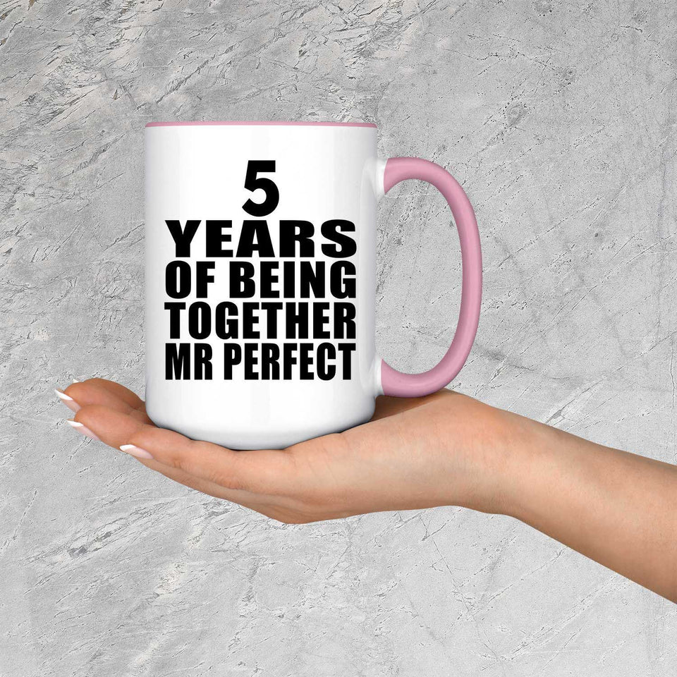 5th Anniversary 5 Years Of Being Mr Perfect - 15oz Accent Mug Pink