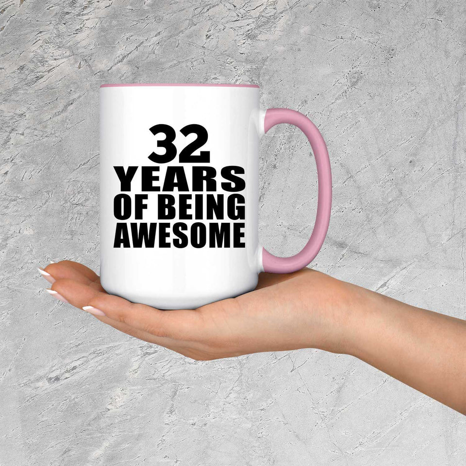 32nd Birthday 32 Years Of Being Awesome - 15oz Accent Mug Pink
