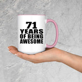 71st Birthday 71 Years Of Being Awesome - 15oz Accent Mug Pink