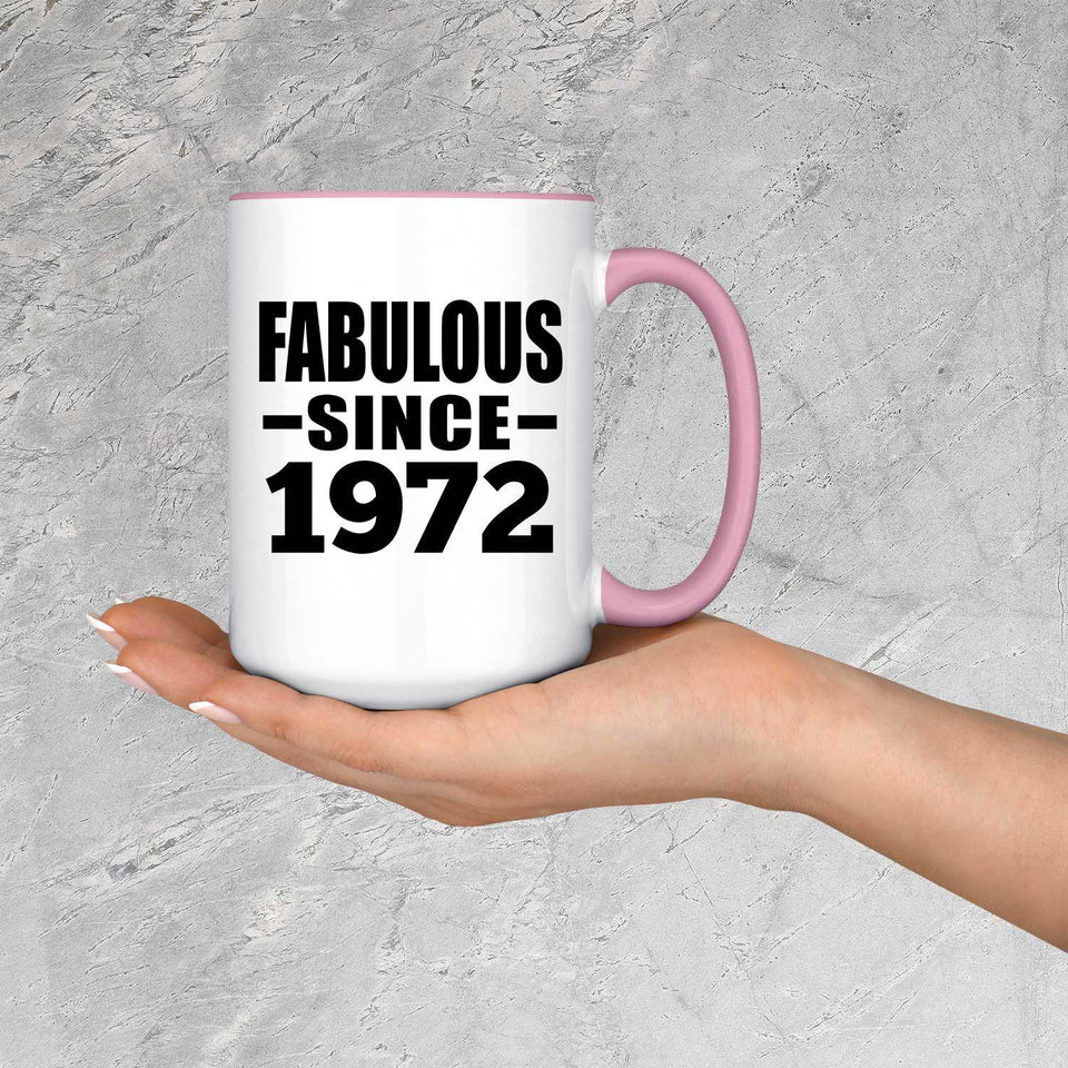 52nd Birthday Fabulous Since 1972 - 15oz Accent Mug Pink