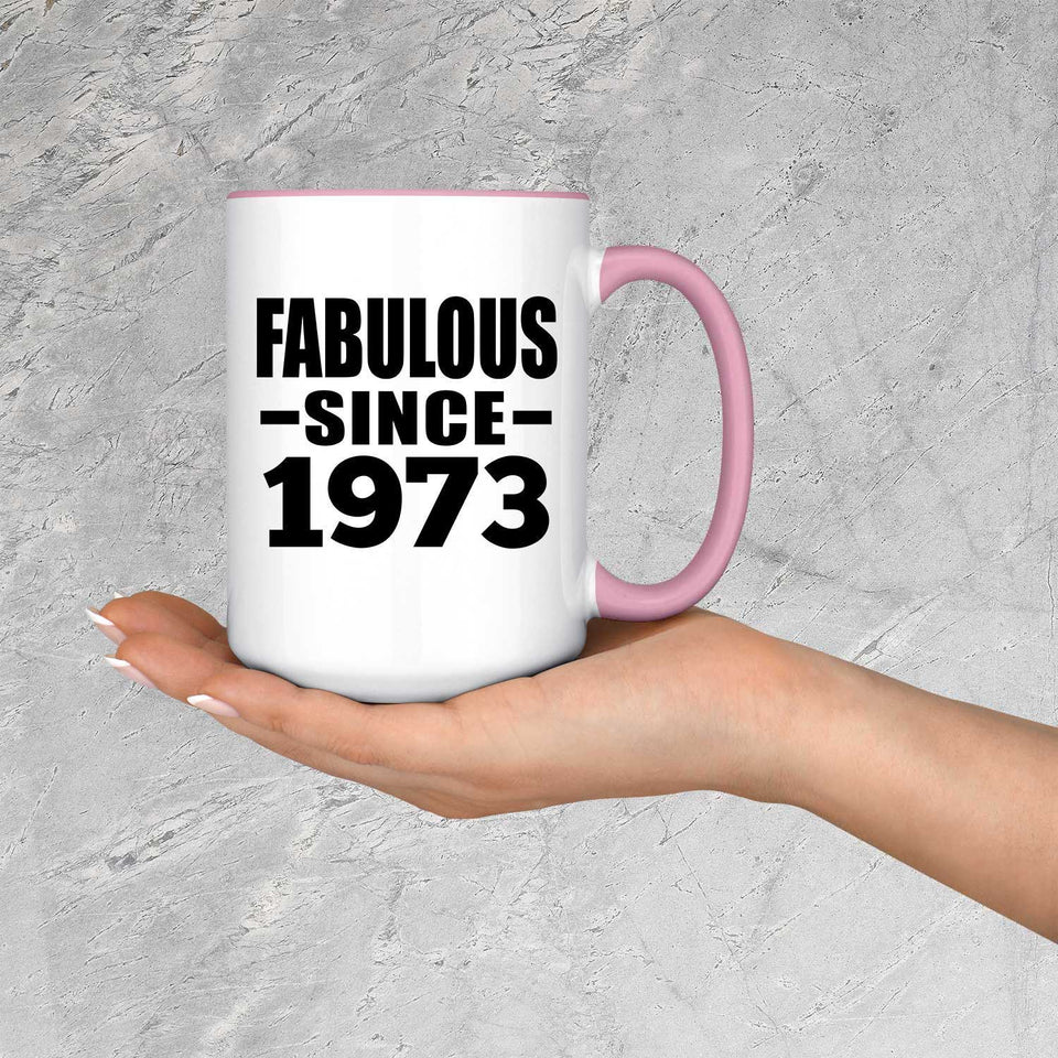 51st Birthday Fabulous Since 1973 - 15oz Accent Mug Pink
