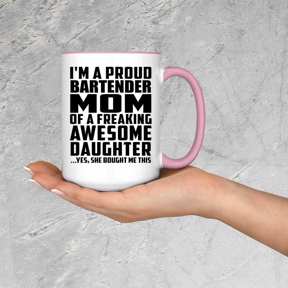 Proud Bartender Mom Of Awesome Daughter - 15oz Accent Mug Pink