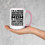 Proud Construction Worker Mom Of Awesome Daughter - 15oz Accent Mug Pink