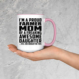Proud Farmer Mom Of Awesome Daughter - 15oz Accent Mug Pink