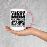 Proud Judge Mom Of Awesome Daughter - 15oz Accent Mug Pink