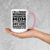 Proud Mechanical Engineer Mom Of Awesome Daughter - 15oz Accent Mug Pink