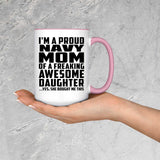 Proud Navy Mom Of Awesome Daughter - 15oz Accent Mug Pink