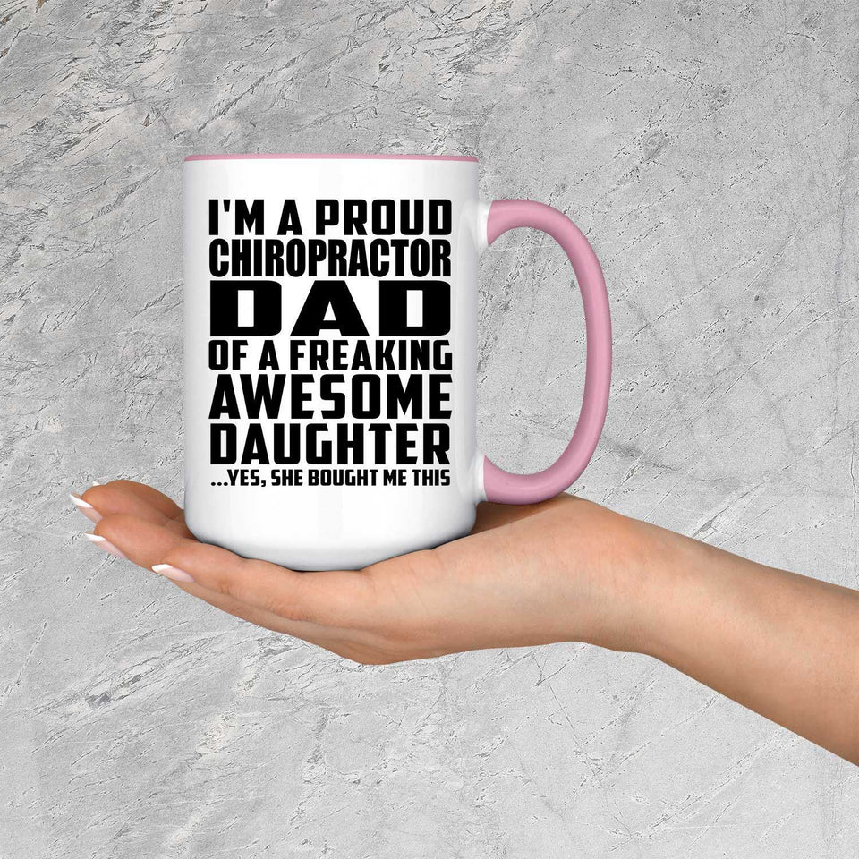 Proud Chiropractor Dad Of Awesome Daughter - 15oz Accent Mug Pink